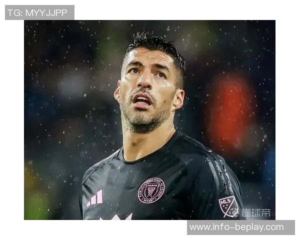 苏亚雷斯因无球状态被禁赛缺席G3迈阿密上诉遭拒绝